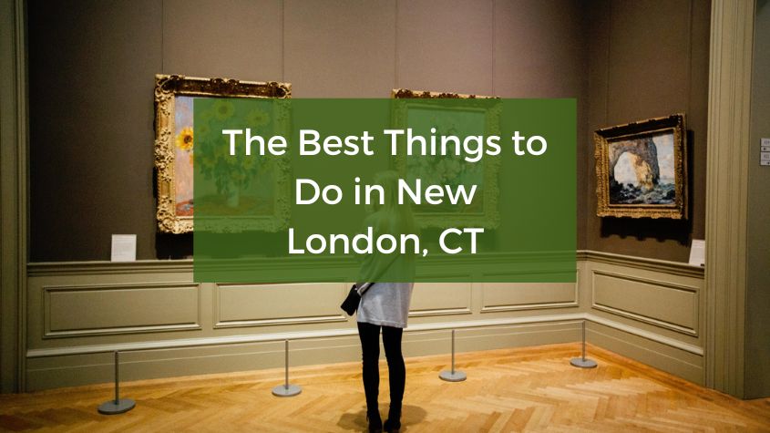 10 Things To Do In New London